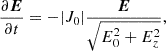 $$ \begin{aligned} \frac{\partial \boldsymbol{E}}{\partial t} = -|J_0| \frac{\boldsymbol{E}}{\sqrt{E_0^2 + E_z^2}}, \end{aligned} $$