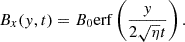 $$ \begin{aligned} B_x(y, t) = B_0\mathrm{erf} \left(\frac{y}{2 \sqrt{\eta } t}\right). \end{aligned} $$