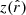 $ z(\hat{r}) $