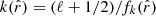 $ k(\hat{r}) = (\ell+1/2)/f_k(\hat{r}) $