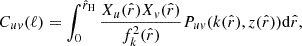 $$ \begin{aligned} C_{uv}(\ell ) = \int _0^{\hat{r}_{\rm H}} \frac{X_u(\hat{r}) X_v(\hat{r})}{f_k^2(\hat{r})} P_{uv}(k(\hat{r}),z(\hat{r}))\mathrm{d}\hat{r}, \end{aligned} $$