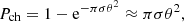 $$ \begin{aligned} P_{\rm ch}=1-\mathrm{e}^{-\pi \sigma \theta ^2}\approx \pi \sigma \theta ^2 , \end{aligned} $$