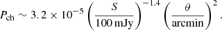$$ \begin{aligned} P_{\rm ch}\sim 3.2\times 10^{-5}\left(\frac{S}{\mathrm{100\,mJy}}\right)^{-1.4}\left(\frac{\theta }{\mathrm{arcmin}}\right)^2 .\end{aligned} $$