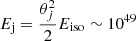 $ E_{\mathrm{j}}=\frac{\theta_j^2}{2}E_{\mathrm{iso}}\sim 10^{49} $
