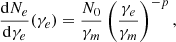 $$ \begin{aligned} \frac{\mathrm{d}N_e}{\mathrm{d}\gamma _e}(\gamma _e) = \frac{N_0}{\gamma _m} \left(\frac{\gamma _e}{\gamma _m}\right)^{-p}, \end{aligned} $$
