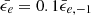 $ \bar{\epsilon_e}=0.1\bar{\epsilon}_{e,-1} $