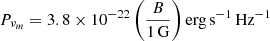 $ P_{\nu_m}=3.8\times 10^{-22}\left(\frac{B}{\mathrm{1\,G}}\right) \mathrm{erg}\,\mathrm{s}^{-1}\,\mathrm{Hz}^{-1} $