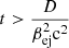 $ t > \frac{D}{\beta_{\mathrm{ej}}^2 \mathrm{c}^2} $