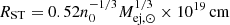 $ R_{\mathrm{ST}}=0.52n_0^{-1/3} M_{\mathrm{ej},\odot}^{1/3}\times 10^{19}\,\mathrm{cm} $