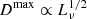 $ D^{\mathrm{max}}\propto L_{\nu}^{1/2} $