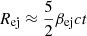 $ R_{\mathrm{ej}}\approx \frac{5}{2}\beta_{\mathrm{ej}} c t $