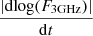 $ \frac{|\mathrm{dlog}(F_{\mathrm{3 GHz}})|}{\mathrm{d}t} $