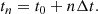 $$ \begin{aligned} t_{n} = t_0 + {n} \Delta t. \end{aligned} $$