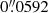 $ 0{{\overset{\prime\prime}{.}}}0592 $