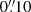 $ 0{{\overset{\prime\prime}{.}}}10 $