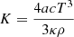 $ K=\frac{4acT^{3}}{3\kappa\rho} $