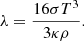 $$ \begin{aligned} \lambda =\frac{16\sigma T^{3}}{3\kappa \rho }. \end{aligned} $$