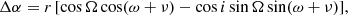$$ \begin{aligned} \Delta \alpha&= r \,[ \cos \Omega \cos (\omega + \nu ) - \cos i \sin \Omega \sin (\omega + \nu ) ], \end{aligned} $$