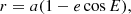 $$ \begin{aligned} r = a (1 - e \cos E), \end{aligned} $$
