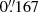 $ 0{{\overset{\prime\prime}{.}}}167 $