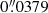 $ 0{{\overset{\prime\prime}{.}}}0379 $