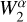 $W_1^\alpha {\rm{ and }}W_2^\alpha $