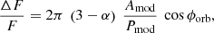 $$ \begin{aligned} \frac{\Delta F}{F} = 2\pi ~\left( 3-\alpha \right)~\frac{A_{\rm mod}}{P_{\rm mod}}~\cos \phi _{\rm orb}, \end{aligned} $$
