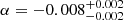 $ \alpha = -0.008^{+0.002}_{-0.002} $
