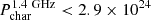 $ P_{\mathrm{char}}^{\mathrm{1.4~GHz}} < 2.9 \times10^{24} $