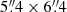 $ 5{{\overset{\prime\prime}{.}}}4\times6{{\overset{\prime\prime}{.}}}4 $