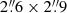 $ 2{{\overset{\prime\prime}{.}}}6\times2{{\overset{\prime\prime}{.}}}9 $