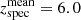 $ z_{\mathrm{spec}}^{\mathrm{mean}}=6.0 $