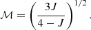 $$ \begin{aligned} \mathcal{M} = \left( \frac{3J}{4-J} \right)^{1/2}. \end{aligned} $$
