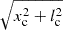 $ \sqrt{x_{\mathrm{c}}^2+l_{\mathrm{c}}^2} $