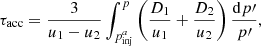 $$ \begin{aligned} \tau _{\rm acc} = \frac{3}{u_1-u_2} \int _{p^a_{\rm inj}}^p \left(\frac{D_1}{u_{1}} + \frac{D_2}{u_{2}}\right) \frac{\mathrm{d} p\prime }{p\prime }, \end{aligned} $$