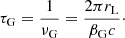 $$ \begin{aligned} \tau _{\rm G} = \frac{1}{\nu _{\rm G}} = \frac{2 \pi r_{\rm L}}{\beta _{\rm G}c}\cdot \end{aligned} $$
