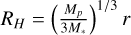${R_H} = {\left( {{{{M_p}} \over {3{M_*}}}} \right)^{1/3}}r$
