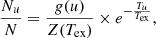 $$ \begin{aligned} \frac{N_u}{N} = \frac{g(u)}{Z(T_{\mathrm{ex}})} \times e^{-\frac{T_u}{T_{\mathrm{ex}}}}, \end{aligned} $$