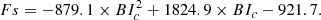 $$ \begin{aligned} Fs=-879.1 \times BI_c^2 + 1824.9 \times BI_c -921.7 .\end{aligned} $$