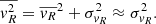 $$ \begin{aligned} \overline{v^2_R} = \overline{v_R}^2 + \sigma ^2_{v_R} \approx \sigma ^2_{v_R}. \end{aligned} $$