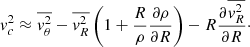 $$ \begin{aligned} v_c^2 \approx \overline{v^2_\theta } - \overline{v^2_R} \left(1 + \frac{R}{\rho } \frac{\partial \rho }{\partial R}\right) - R \frac{\partial \overline{v^2_R}}{\partial R}\cdot \end{aligned} $$