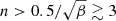 $ n > 0.5/\sqrt{\beta}\gtrsim 3 $