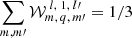 $ \sum_{m,m{{\prime}}} \mathcal{W}^{\;l,\;1,\; l{{\prime}}}_{m,\, q,\,m{{\prime}}}=1/3 $