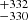 $ ^{+332}_{-330} $