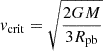 $ v_{\mathrm{crit}}=\sqrt{\frac{2GM}{3R_{\mathrm{pb}}}} $