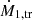 $ \dot{M}_{\mathrm{1,tr}} $
