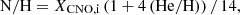 $$ \mathrm{N}/\mathrm{H} = X_{\rm CNO,i}\,(1+4\,\mathrm{(He/H)})\,/\,14, $$