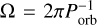 ${\rm{\Omega }} = 2\pi P_{{\rm{orb}}}^{ - 1}$