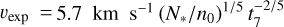 ${\v _{\exp }} = 5.7{\rm{km}}{{\rm{s}}^{ - 1}}{\left( {{N_*}/{n_0}} \right)^{1/5}}t_7^{ - 2/5}$