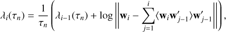 ${\lambda _i}\left( {{\tau _n}} \right) = {1 \over {{\tau _n}}}\left( {{\lambda _{i - 1}}\left( {{\tau _n}} \right) + \log \left\| {{{\bf{w}}_i} - \sum\limits_{j = 1}^i {\left\langle {{{\bf{w}}_i}{\bf{w}}_{j - 1}^\prime } \right\rangle } {\bf{w}}_{j - 1}^\prime } \right\|} \right),$